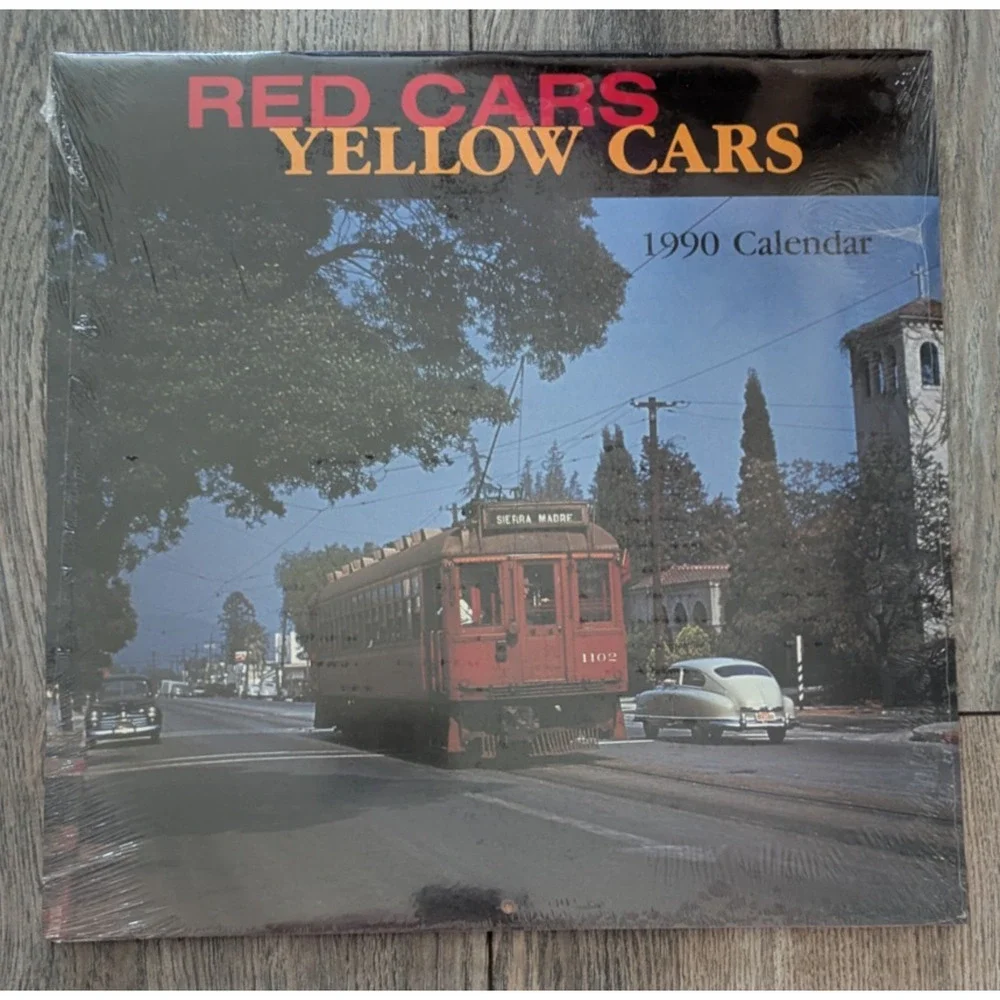 Red Cars Yellow Cars 1990 Calendar of Southern California Transport Memories